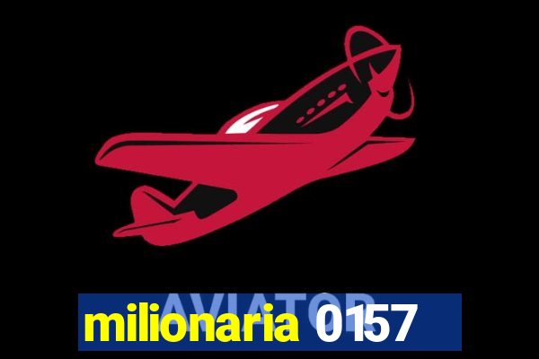 milionaria 0157